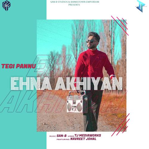 Ehna Akhiyan (feat. Tegi Pannu)