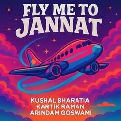 Fly Me To Jannat