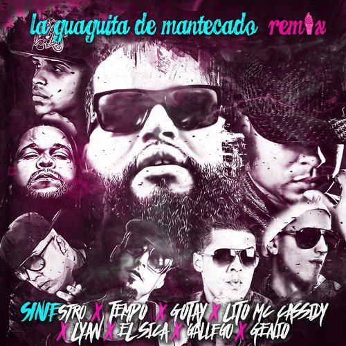 La Guaguita De Mantecado Remix (feat. Tempo, Lito Mc Cassidy, Gallego, Gotay, El Sica, Genio & Lyan)