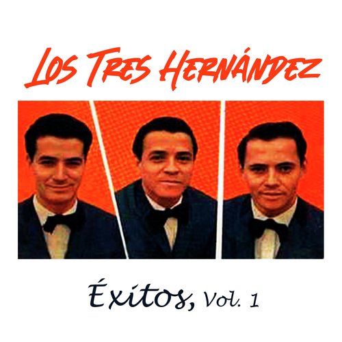 Los Tres Hernández-Éxitos, Vol, 1