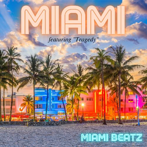 Miami - Featuring "Tragedy"