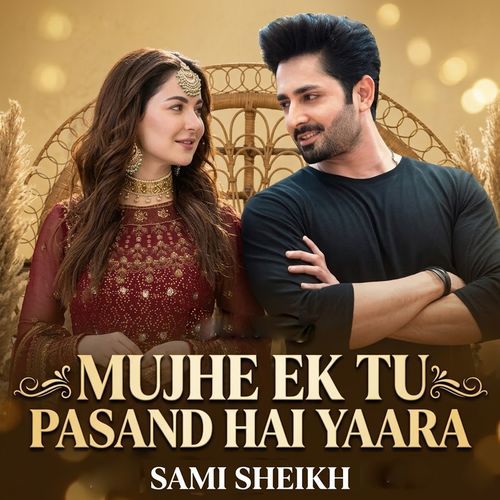Mujhe Ek Tu Pasand Hai Yaara