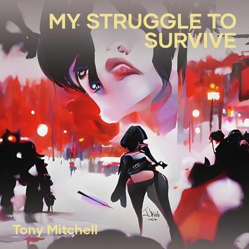 My Struggle to Survive