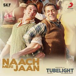 Naach Meri Jaan (From &quot;Tubelight&quot;)-BTomSQJiX3U