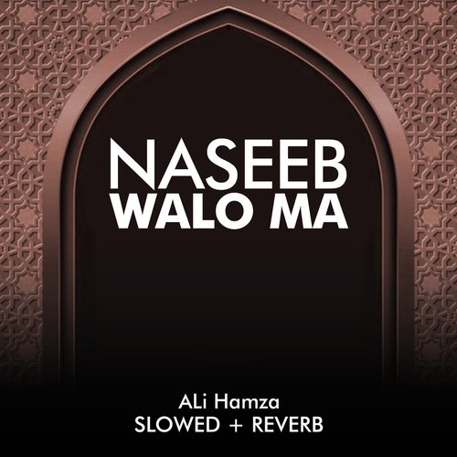 Naseeb Walo Ma Lofi