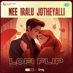 Nee Iralu Jotheyalli - Lofi Flip