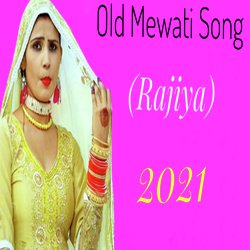 Old Mewati Song Rajiya 2021-PUUuUz0DYFk