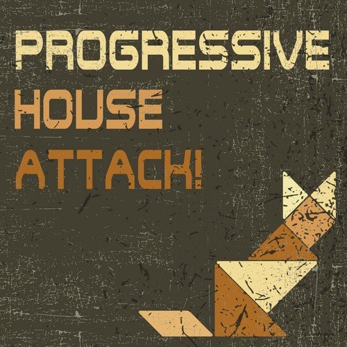 Progressive House Attack!