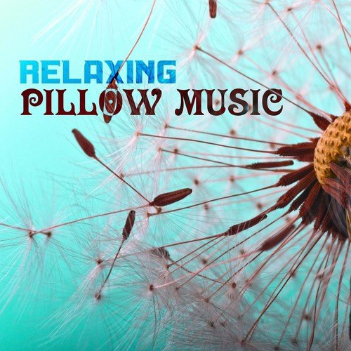 Relaxing Pillow Music - Deep Sleep Songs