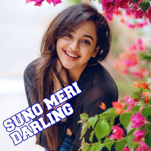 SUNO MERI DARLING