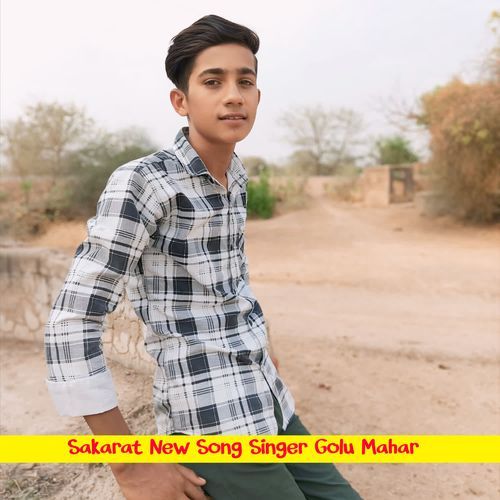 Sakarat New Song Singer Golu Mahar