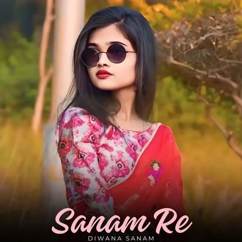 Sanam Re