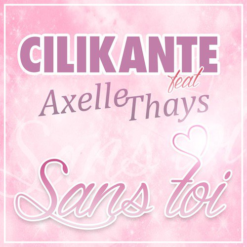 Sans toi (feat. Axelle Thays)