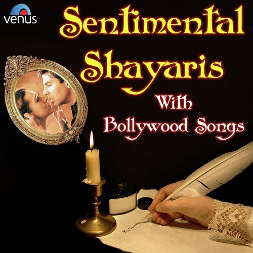 Sentimental Shayaris With Bollywood Songs