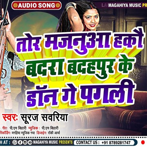 Tor Majanua Hako Badra Badahpur Ke Don Ge Pagli (maghi song)