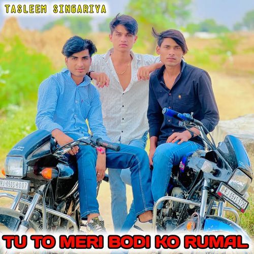 Tu To Meri Bodi Ko Rumal