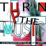 Turn up the Music and Sexy Blackout Party Rock All Night Anthem