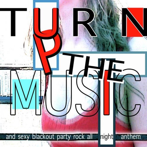 Turn up the Music and Sexy Blackout Party Rock All Night Anthem_poster_image