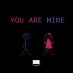 YOU ARE MINE