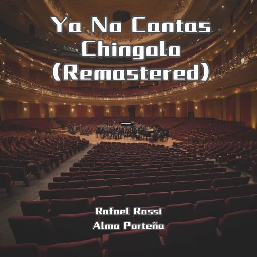 Ya No Cantas Chingolo (Remastered)