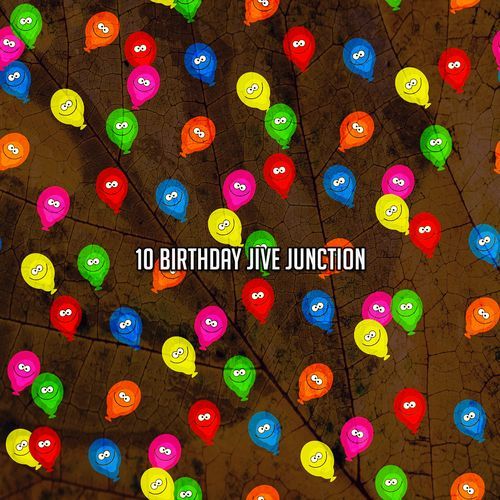 10 Birthday Jive Junction