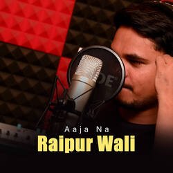 Aaja Na Raipur Wali-JQkhQBxEVGU