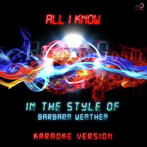 All I Know (In the Style of Barbara Weather) [Karaoke Version] - Single