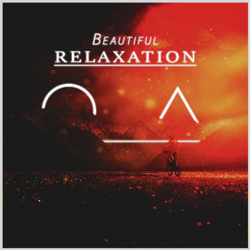 Beautiful Relaxation: For Body and Mind Soothing Paradise Full of Blissful Sounds