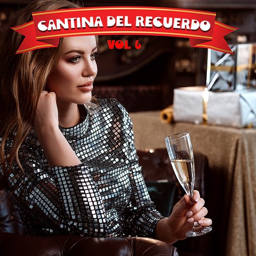 Cantina Del Recuerdo, Vol.6