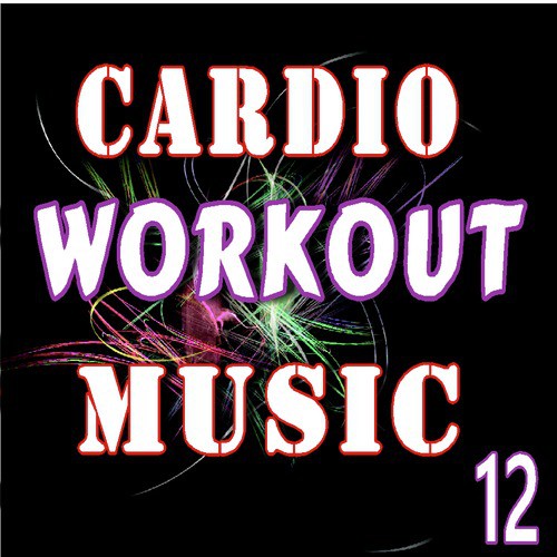 Cardio Workout Music, Vol. 12
