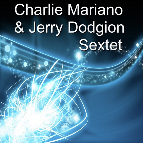 Charlie Mariano & Jerry Dodgion Sextet