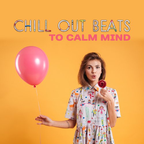 Chill Out Beats to Calm Mind – Rest a Bit, Beach Relaxation, Tropical Island Music, Sounds for Better Feeling