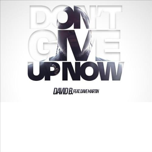 Don't Give up Now (feat. Dave Martin)