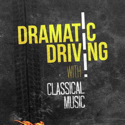 Dramatic Driving with Classical Music