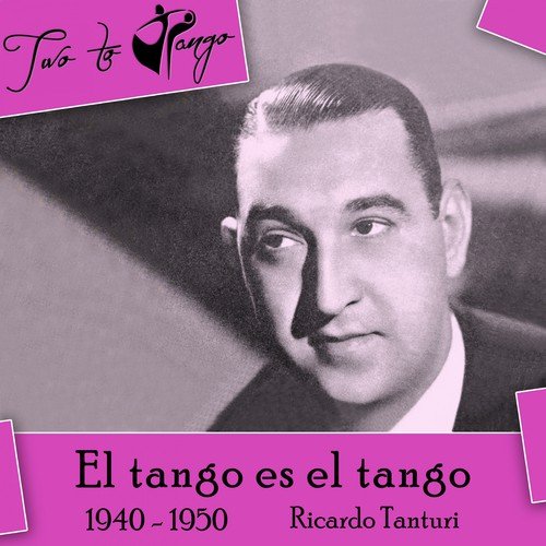 El tango es el tango (1940 - 1950)