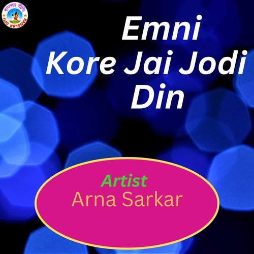 Emni Kore Jai Jodi Din