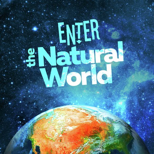 Enter the Natural World