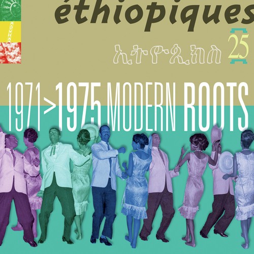 Ethiopiques, Vol. 25: Modern Roots (1971-1975)