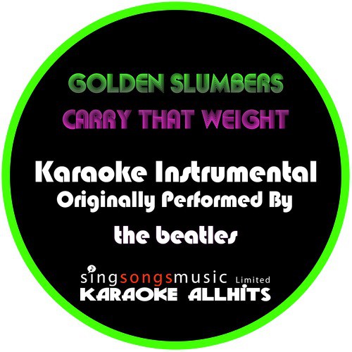 Golden Slumbers Carry That Weight (Originally Performed By The Beatles) [Instrumental Version]