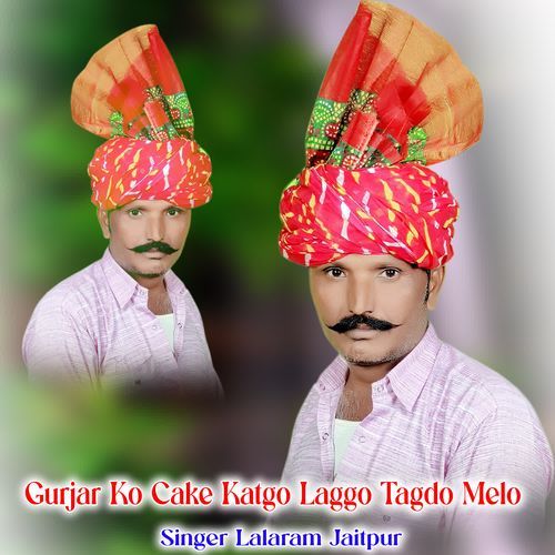 Gurjar Ko Cake Katgo Laggo Tagdo Melo