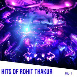 Hits of Rohit Thakur, Vol. 1
