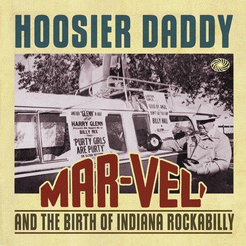 Hoosier Daddy: Mar-Vel' and the Birth of Indiana Rockabilly