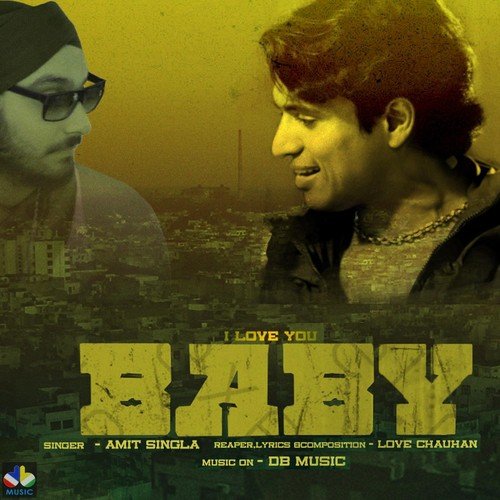 I Love You Baby Feat Love Chauhan Song Download From I Love You Baby Feat Love Chauhan Jiosaavn