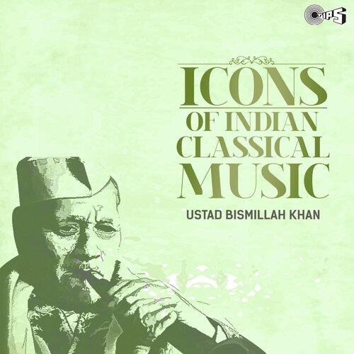 Icons Of Indian  Music - Ustad Bismillah Khan (Hindustani Classical)