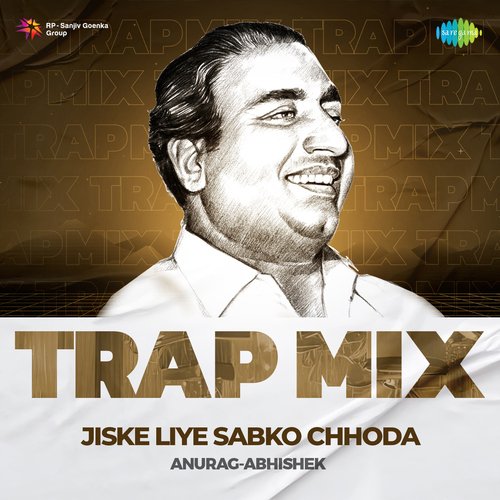 Jiske Liye Sabko Chhoda - Trap Mix