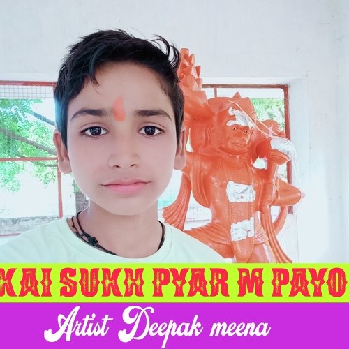 Kai Sukh Pyar M Payo