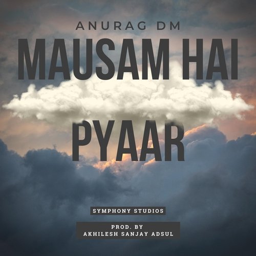 Mausam Hai Pyaar (feat. Akhilesh Sanjay Adsul)