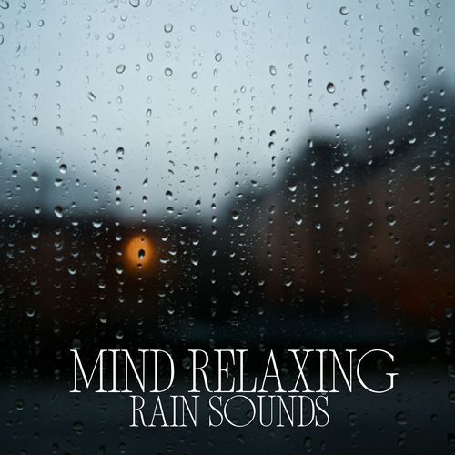 Mind Relaxing Rain Sounds_poster_image