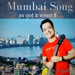Mumbai Song (Ham Mumbai Ke Matwale Hai)