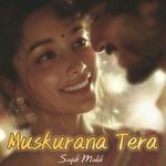 Muskurana Tera